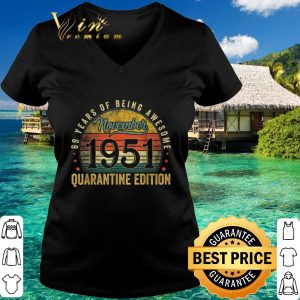 Top 69 Years Of Being Awesome November 1951 Quarantine Edition shirt 5