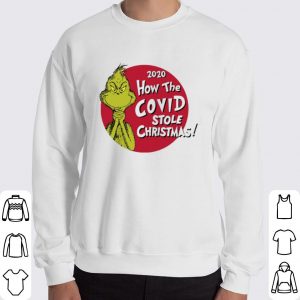 Grinch 2020 how the Covid stole Christmas shirt 5