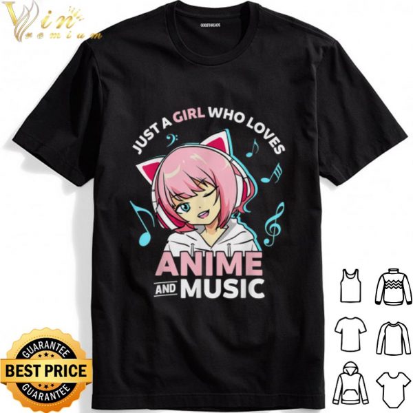 Just A Girl Who Loves Anime and Music shirt 1