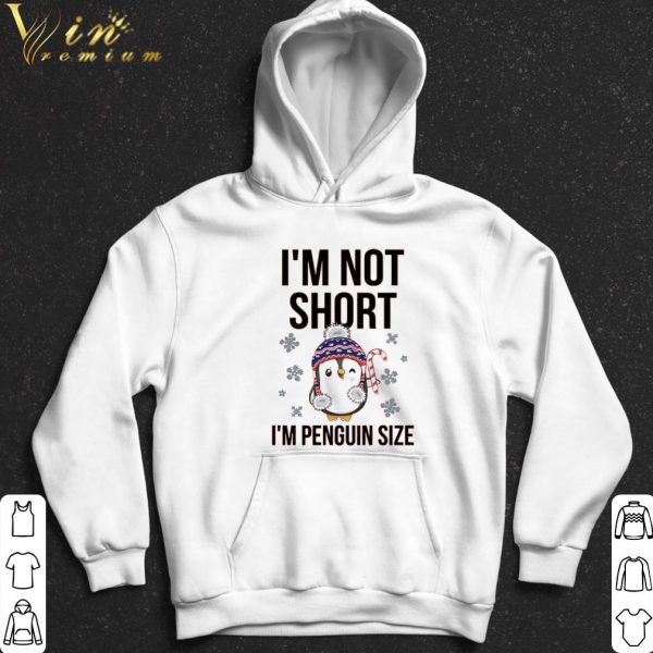 I'm not short I'm penguin size Christmas shirt 2