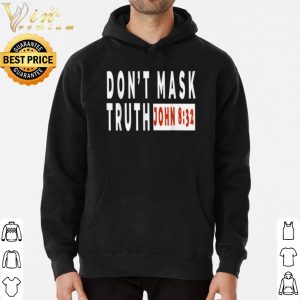 Don't Mask Truth John 8 32 shirt 5
