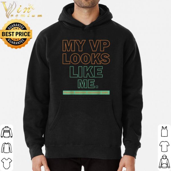 My VP Looks Like Me Proud Brown Skinned Girl shirt 3