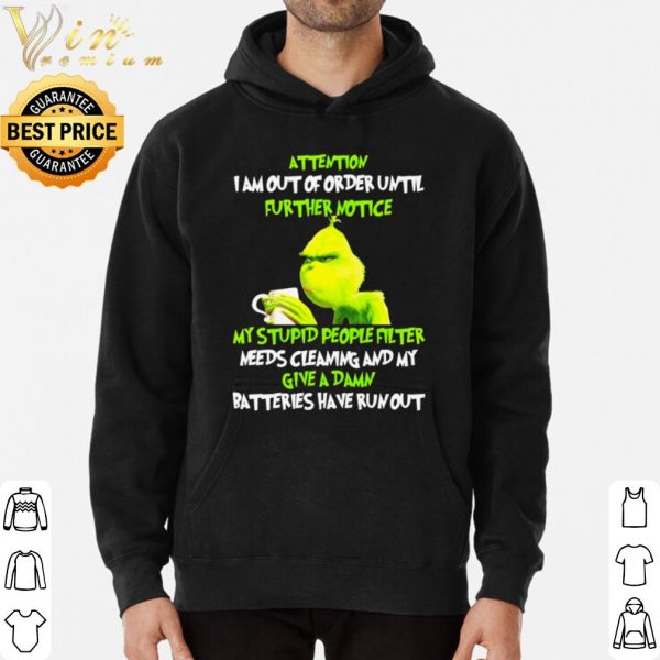 The Grinch attertion I am out of order until further notice shirt 3