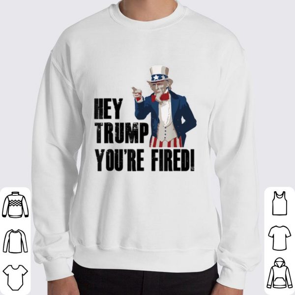 Uncle Sam Hey Trump You're Fired shirt 3