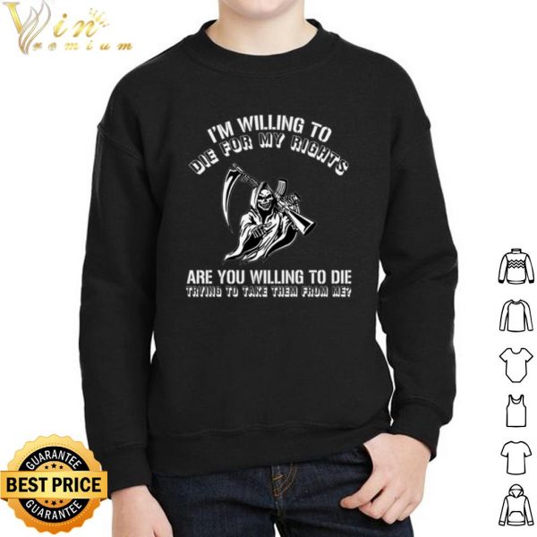 The Grim Reaper with a gun I'm willing to die for my rights shirt 2