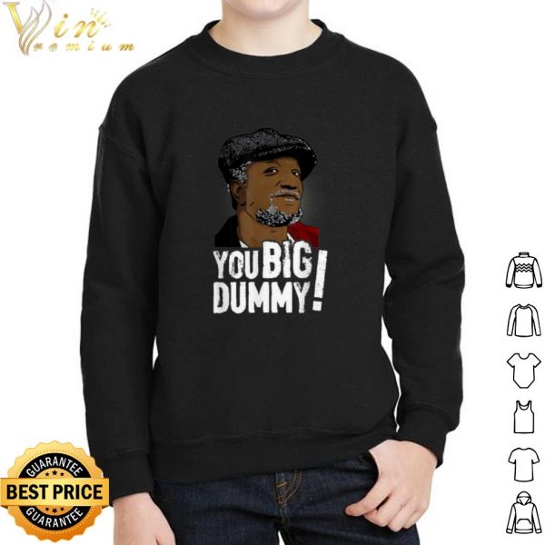 Sanford and Son You big dummy shirt 2