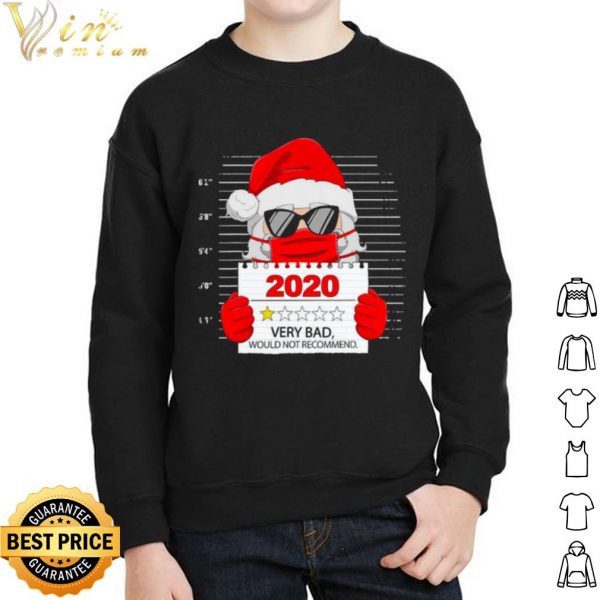 Santa Face Mask 2020 Very Bad Would Not Recommend shirt 2