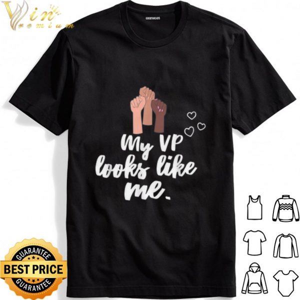 My Vp Looks Like Me shirt 1