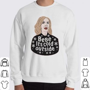 Moira Rose bebe it's cold outside Christmas shirt 5