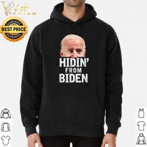 Hidin from Biden for President 2020 shirt 5