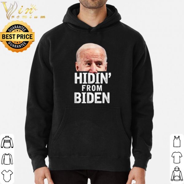 Hidin from Biden for President 2020 shirt 3