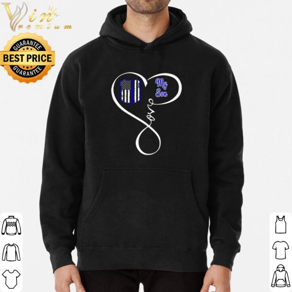 Thin Blue Line heart my son American Flag shirt 3