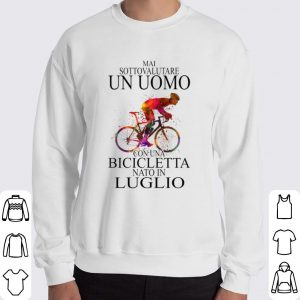 Bicycle mai sottovalutare un uomo con una bicicletta nato in luglio shirt 5