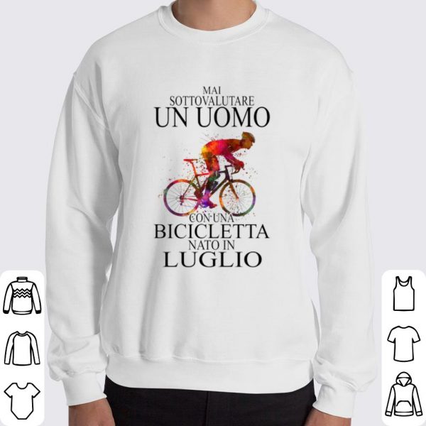 Bicycle mai sottovalutare un uomo con una bicicletta nato in luglio shirt 3