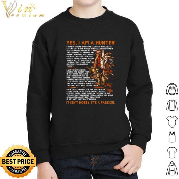 Yes I am a hunter it isn’t hobby it’s a passion shirt 2