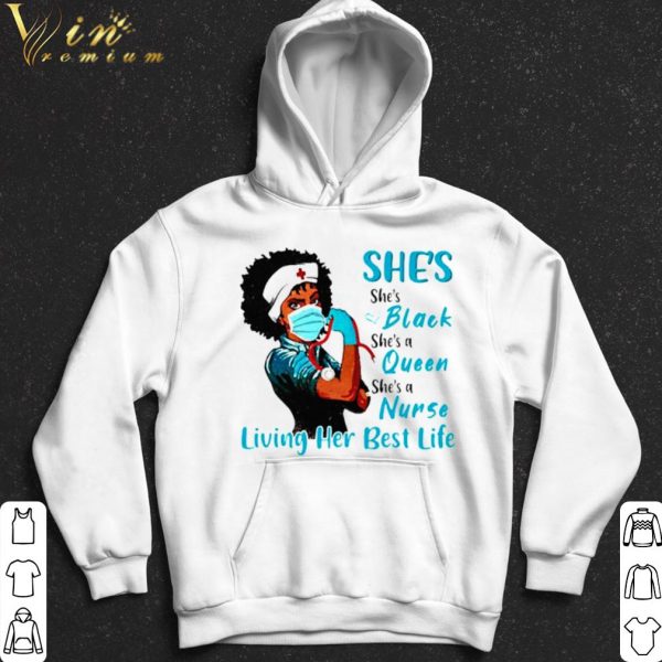 She's Black Queen Nurse Strong living her best life shirt 2