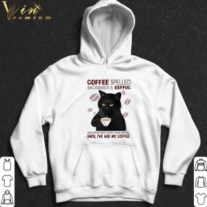 Cat coffee spelled backwards is eeffoc just know that I don't give eeffoc shirt 4