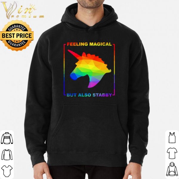 LGBT Unicorn feeling magical but also stabby shirt 3