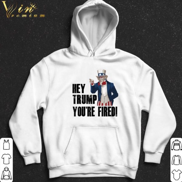 Uncle Sam Hey Trump You're Fired shirt 2