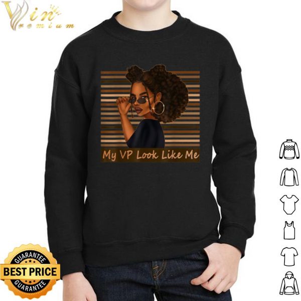 Melanin Black Afro Girl My VP Looks Like Me shirt 2