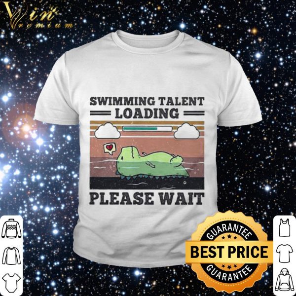 Official Swimming Talent Loading Please Wait Vintage shirt 2