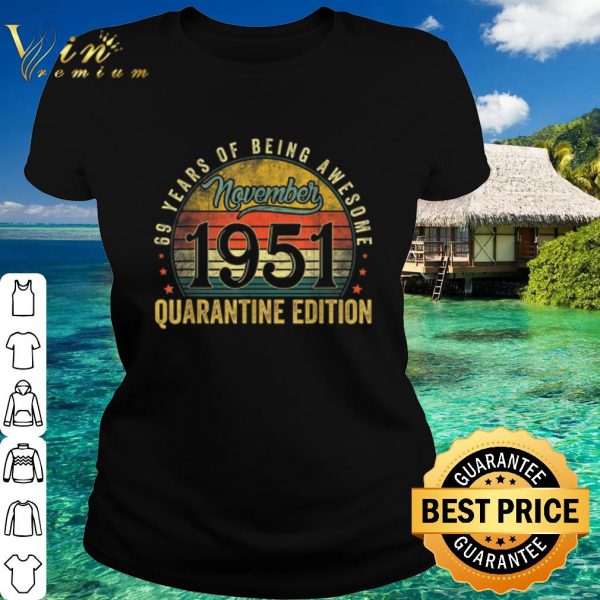 Top 69 Years Of Being Awesome November 1951 Quarantine Edition shirt 2