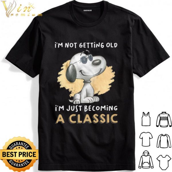 Snoopy I'm not getting old I'm just becoming a classic shirt 1