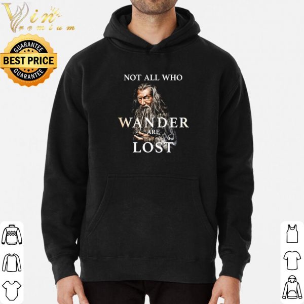Gandalf not all who wander are lost shirt 3