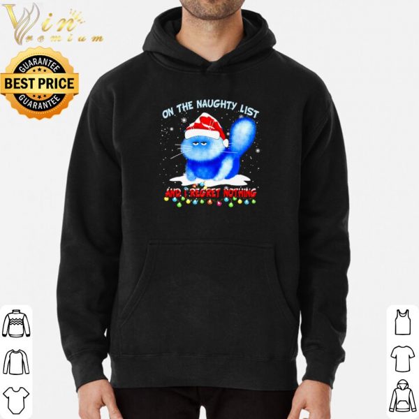 Grumpy cat on the naughty list and I regret nothing Christmas shirt 3