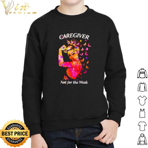 Strong girl caregiver not for the weak shirt 2