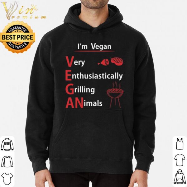 I'm Vegan Very Enthusiastically Grilling Animals shirt 3