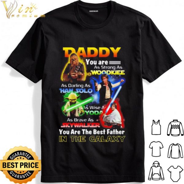 Star Wars Daddy You Are The Best Father In The Galaxy shirt 1