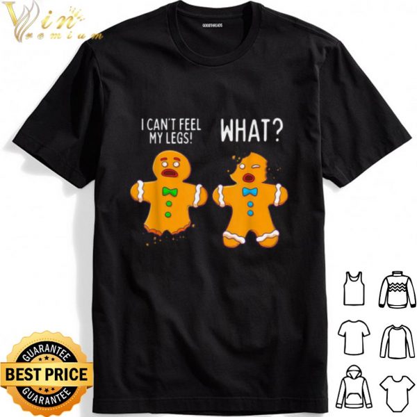 Gingerbread Men I can't feel my legs shirt 1