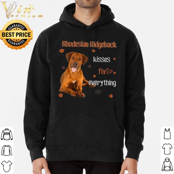 Rhodesian Ridgeback Kisses fix everything shirt 3
