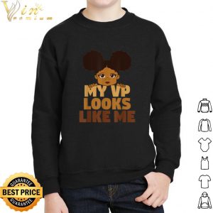 Black Girl My VP Looks Like Me shirt 4