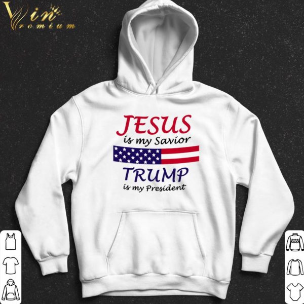 Jesus is my savior Trump is my president shirt 2