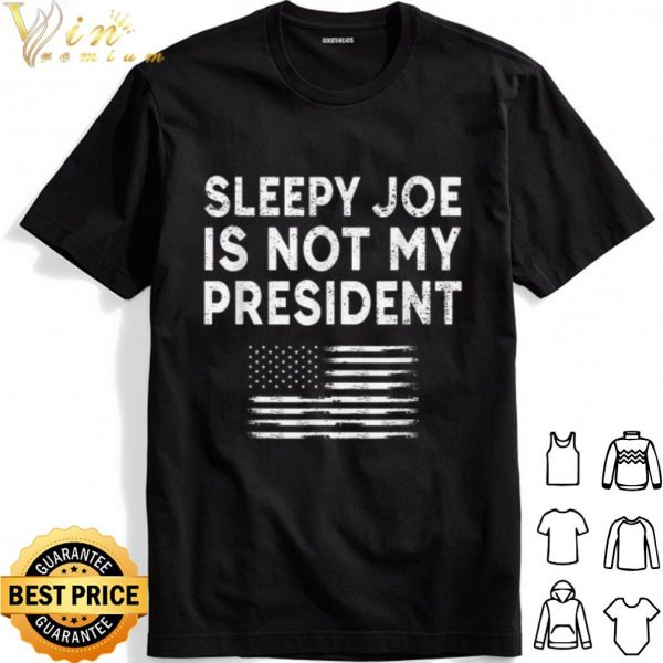 Sleepy Joe is Not My President Flag America shirt 1