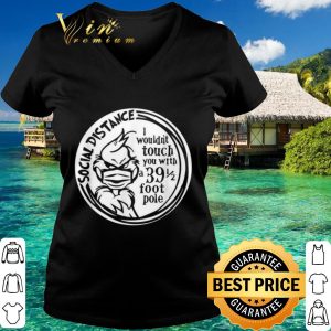 Top Social Distance I wouldn't touch you with a 39 1 2 pole shirt 5