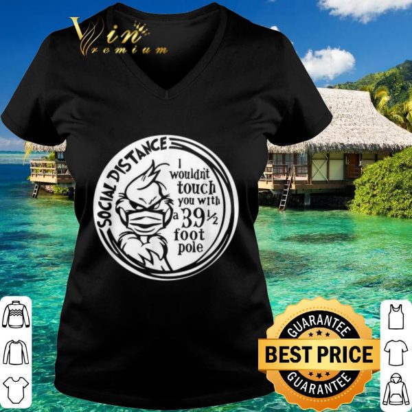 Top Social Distance I wouldn't touch you with a 39 1 2 pole shirt 3