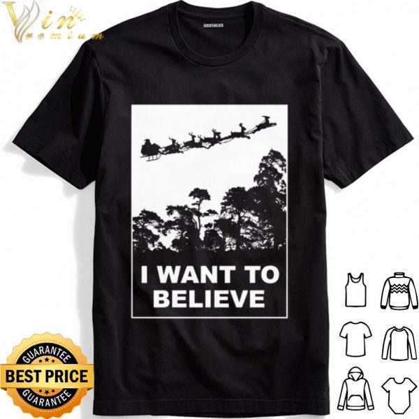 Santa claus I want to believe shirt 1