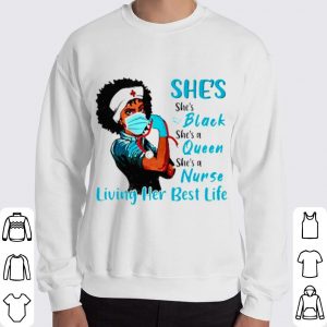 She's Black Queen Nurse Strong living her best life shirt 5