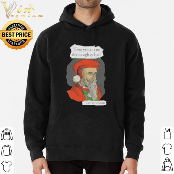 Calvinist Santa everyone is on the naughty list shirt 3