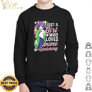 Anime Girl Just A Girl Who Loves Anime and Sketching shirt 4