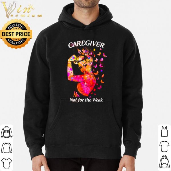 Strong girl caregiver not for the weak shirt 3