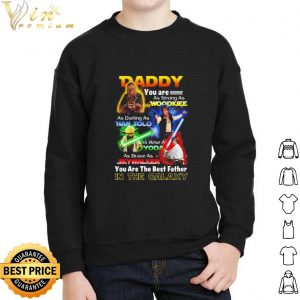 Star Wars Daddy You Are The Best Father In The Galaxy shirt 4