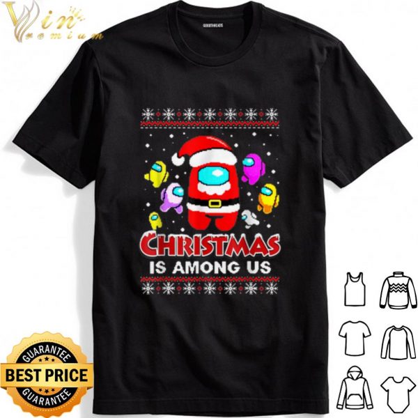 Santa Among Us Christmas is Among Us shirt 1