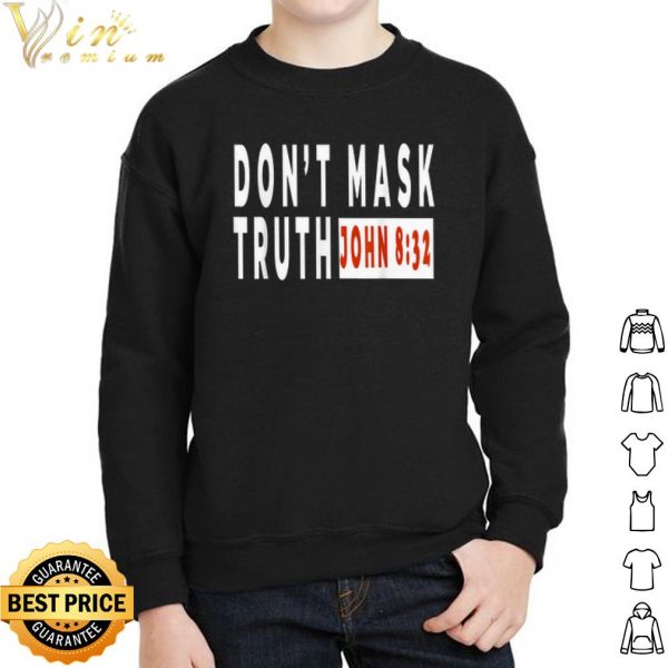 Don't Mask Truth John 8 32 shirt 2