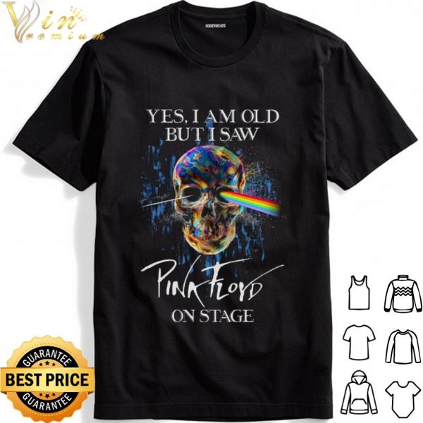 Skull yes i am old but i saw Pink floyd on stage shirt 1