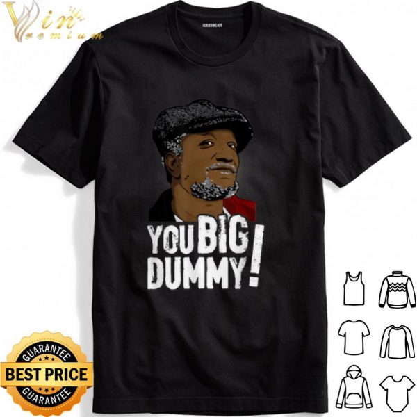 Sanford and Son You big dummy shirt 1