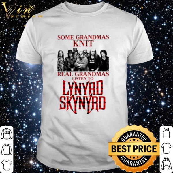 Some Grandmas Knit Real Grandmas Listen To Lynyrd Skynyrd shirt 1